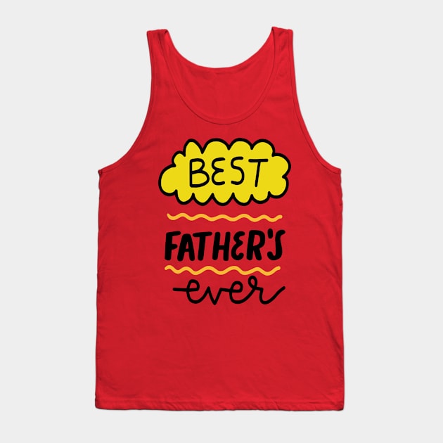 Best Father's Ever Tank Top by diwwci_80